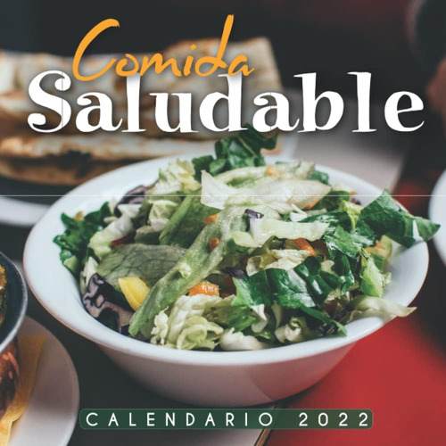 Libro: Comida Saludable Calendario 2022: Calendario 12 Meses