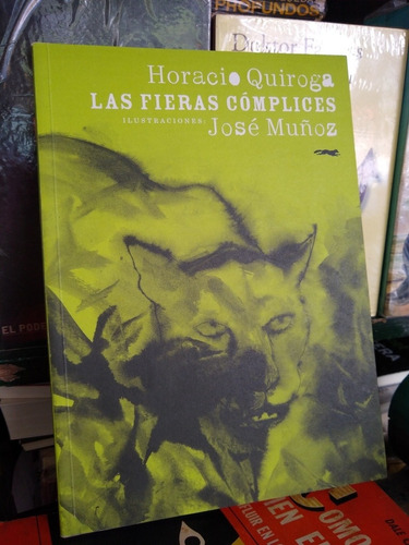 Las Fieras Complices Horacio Quiroga -rf Libros Zorro Rojo I