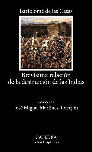 Brevisima Relacion De La Destruicion De Las Indias - Las Cas