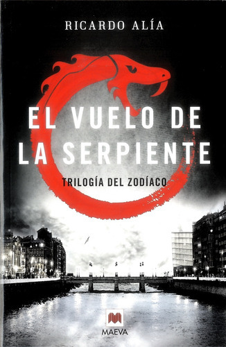 El Vuelo De La Serpiente (trilogia Del Zodiaco #2), De Alia, Ricardo. Editorial Oceano Maeva, Tapa Blanda, Edición 2016 En Español