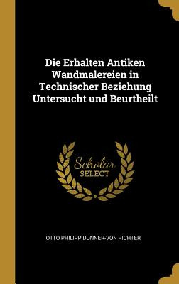 Libro Die Erhalten Antiken Wandmalereien In Technischer B...