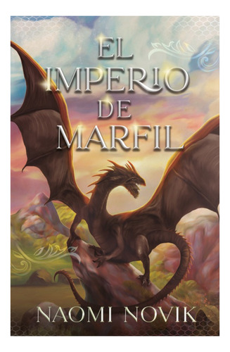 El Imperio De Marfil, De Novik, Naomi. Editorial Umbriel, Tapa Blanda, Edición 1 En Español, 2023