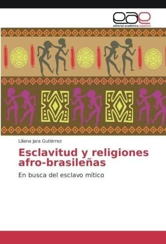 Libro Esclavitud Y Religiones Afro-brasileñas En Busca Del