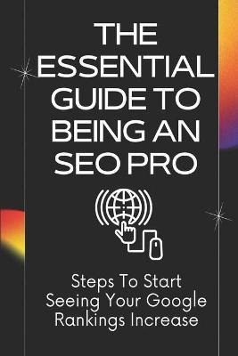 Libro The Essential Guide To Being An Seo Pro : Steps To ...