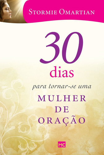 30 Dias Para Tornar-se Uma Mulher De Oração, De Omartian, Stormie. Editora Mundo Cristão, Capa Mole Em Português