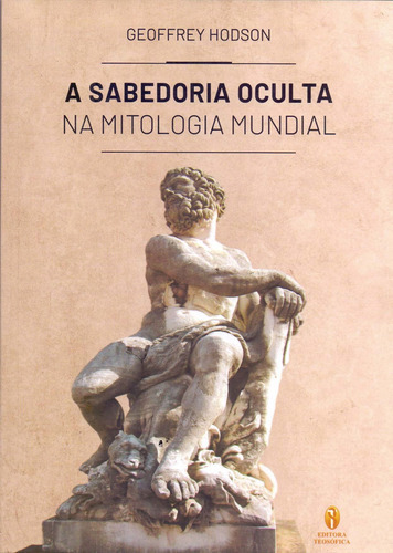Sabedoria Oculta Na Mitologia Mundial , A, De Hodson, Geoffrey. Editora Teosofica Em Português
