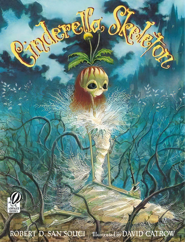 Cinderella Skeleton, De David Catrow. Editorial Voyager Books,u.s. En Inglés