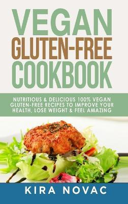 Libro Vegan Gluten Free Cookbook : Nutritious And Delicio...