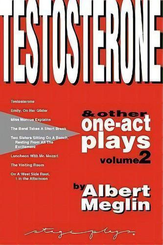 Testosterone & Other One-act Plays, Volume 2, By Albert Meglin, De Albert Meglin. Editorial Stageplays Theatre Company, Tapa Blanda En Inglés