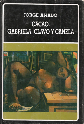 Cacao / Gabriela Clavo Y Canela (novelas) / Jorge Amado