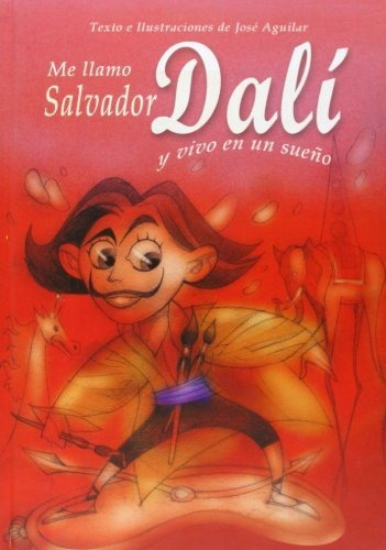 Me Llamo Salvador Dali Y Vivo En: 3 (la Biblioteca Del Faro)