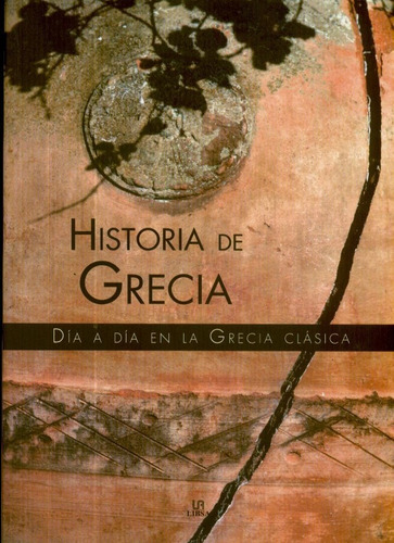 Historia De Grecia Día A Día En La Grecia Clásica (envíos)