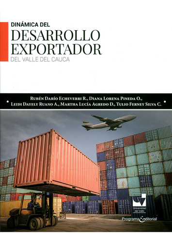Dinamica Del Desarrollo Exportador Del Valle Del Cauca, De Echeverri R., Rubén Darío. Editorial Universidad Del Valle, Tapa Blanda, Edición 1 En Español, 2018