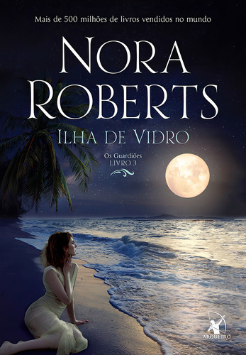 Ilha de Vidro Os Guardiões Livro 3 de Roberts Nora Editorial Editora Arqueiro Ltda Capa Mole Em Português 2018