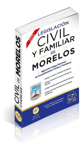 Legislación Esencial Civil Y Familiar De Morelos 2024. Código Civil, Procesal Civil Y Familiar Del Estado De Morelos. Código Nacional De Procedimientos Civiles Y Familiares. Acceso A Web App