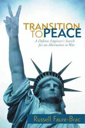 Transition To Peace, De Russell Faure-brac. Editorial Iuniverse, Tapa Blanda En Inglés