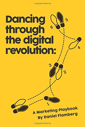 Dancing Through The Digital Revolution A Marketing Playbook