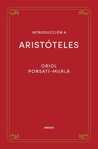Introduccion A Aristoteles, De Ponsati Murla, Oriol. Editorial Gredos, Tapa Blanda En Español