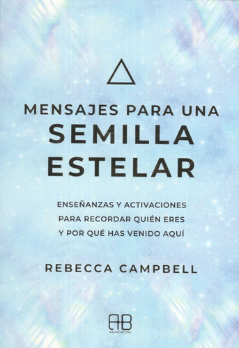 Libro: Mensajes Para Una Semilla Estelar / Rebecca Campbell