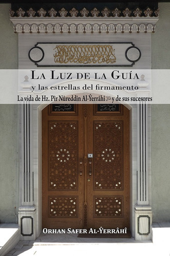 La Luz De La Guía Y Las Estrellas Del Firmamento, De Orhan Safer Al-halvetî Al-yerrâhî. Editorial Yerrahi, Tapa Blanda En Español, 2020