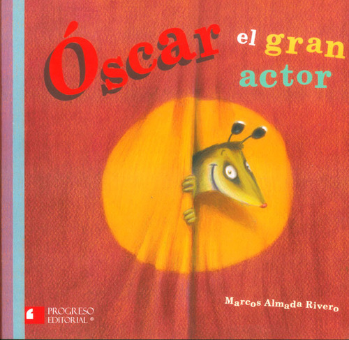 Óscar El Gran Actor, De Marcos Almada Rivero. Editorial Promolibro, Tapa Blanda, Edición 2010 En Español