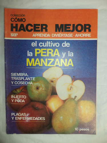 Cómo Hacer Mejor. El Cultivo De La Pera Y La Manzana