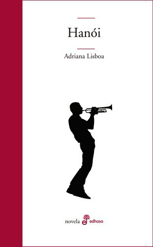 Libro Libro Hanói, De Adriana Lisboa. Editorial Edhasa, Tapa Blanda, Edición 1 En Español, 2021
