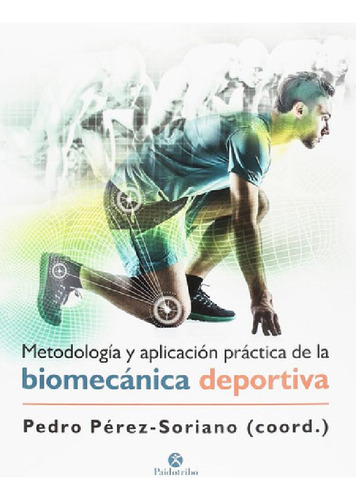 Libro - Metodologia Y Aplicacion Practica De Biomecanica De