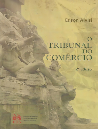 O Tribunal Do Comercio - 2ª Ed: O Tribunal Do Comercio - 2ª Ed, De Alvisi, Edson. Eds Editora, Capa Mole, Edição 2 Em Português, 2021