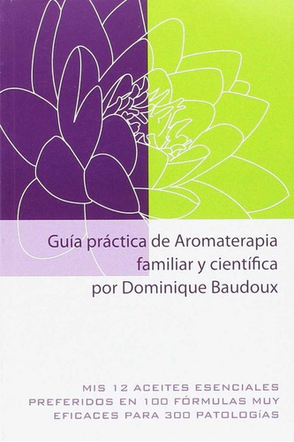 Guia Practica De Aromaterapia Familiar Y Cientifica - Bau...