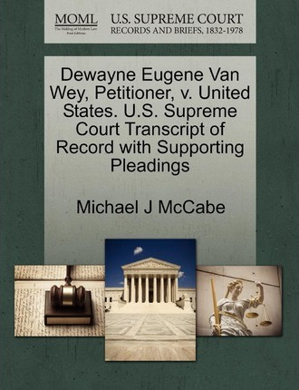 Libro Dewayne Eugene Van Wey, Petitioner, V. United State...