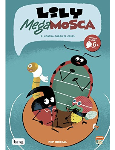 Lily Mega Mosca - Volumen 2: Contra Gorgo El Cruel (mamut 6+