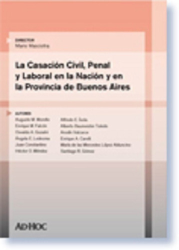 La Casación Civil, Penal Y Laboral En La Nación Y En La Prov