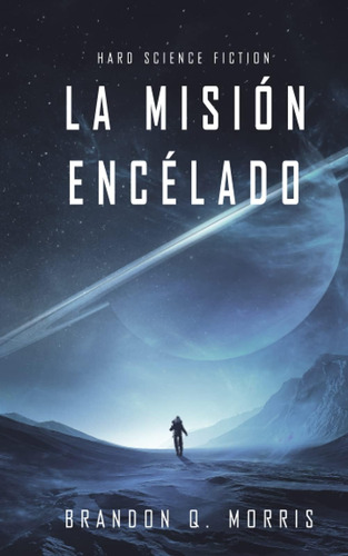 Libro: La Misión Encélado: Hard Science Fiction (luna Helada