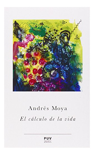 Libro El Calculo De La Vida De Moya Andres