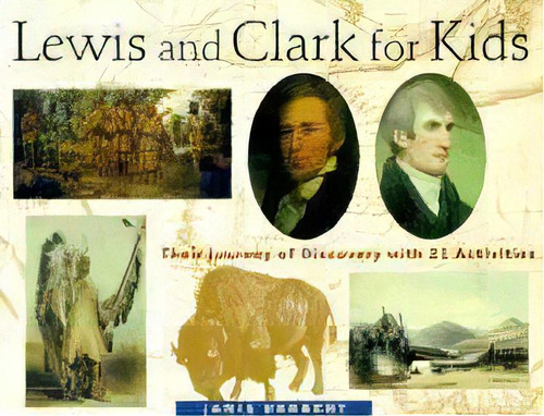 Lewis And Clark For Kids : Their Journey Of Discovery With 21 Activities, De Janis Herbert. Editorial A Cappella Books, Tapa Blanda En Inglés