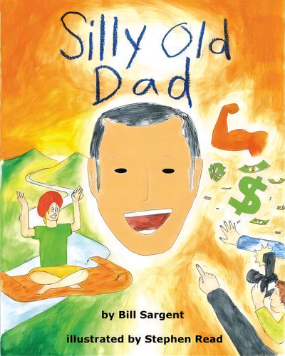 Silly Old Dad, De Bill Sargent. Editorial Silly Books, Tapa Blanda En Inglés