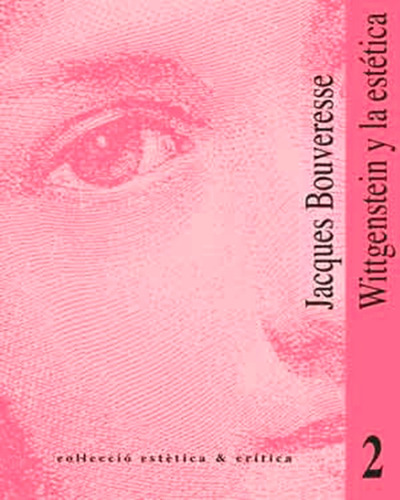 Wittgenstein Y La Estética, De Jacques Bouveresse Y Otros