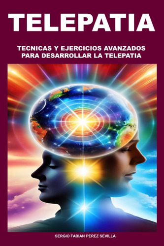 Libro: Telepatia Tecnicas Y Ejercicios Avanzados Para La