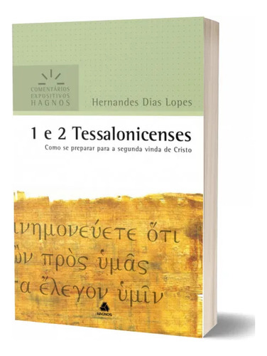 1 E 2 Tessalonicenses - Comentários Expositivos Hagnos: Como Se Preparar Para A Segunda Vinda De Cristo, De Lopes, Hernandes Dias. Comentários Expositivos Hagnos Editorial Editora Hagnos Ltda, Tapa Mo