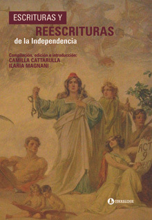 Escrituras Y Reescrituras De La Independencia - Cattarulla