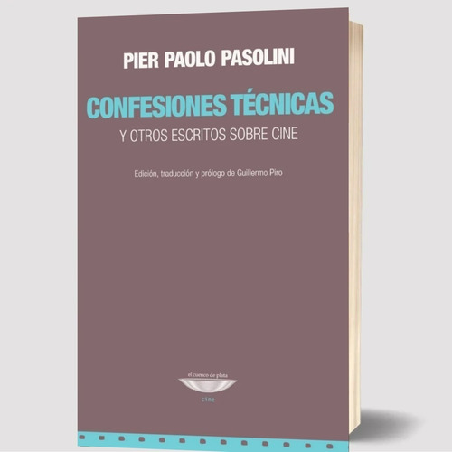 Confesiones Técnicas Y Otros Escritos Sobre Cine - Pasolini