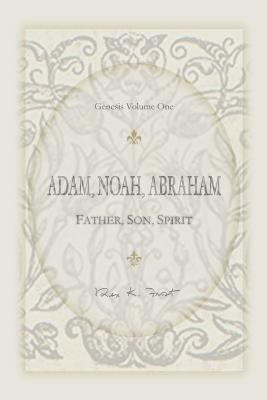 Libro Adam, Noah, Abraham: Father, Son, Spirit - Frost, R...