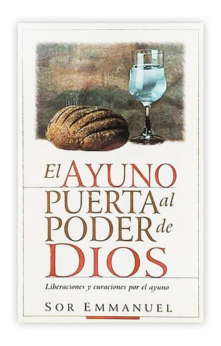 El Ayuno Puerta Al Poder De Dios