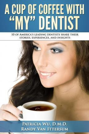 Libro A Cup Of Coffee With My Dentist - Patricia Wu D M D