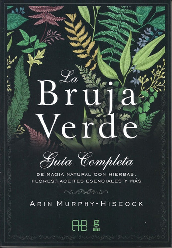 La Bruja Verde Guia Completa - Arin Murphy-hiscock