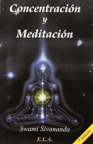 Concentracion Y Meditacion, De Sivananda, Swami. Editorial Lib.argentina En Español