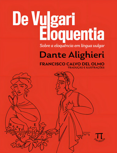 De Vulgari Eloquentia - Sobre A Eloquencia Em Lingua Vulgar: De Vulgari Eloquentia - Sobre A Eloquencia Em Lingua Vulgar, De Alighieri, Dante. Editora Parabola, Capa Mole, Edição 1 Em Português, 2021