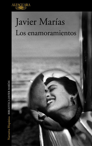 Libro: Los Enamoramientos. Marias, Javier. Alfaguara