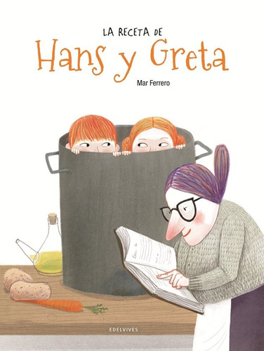 La Receta De Hans Y Greta, De Ferrero Barrio, Mar. Editorial Luis Vives (edelvives), Tapa Dura En Español